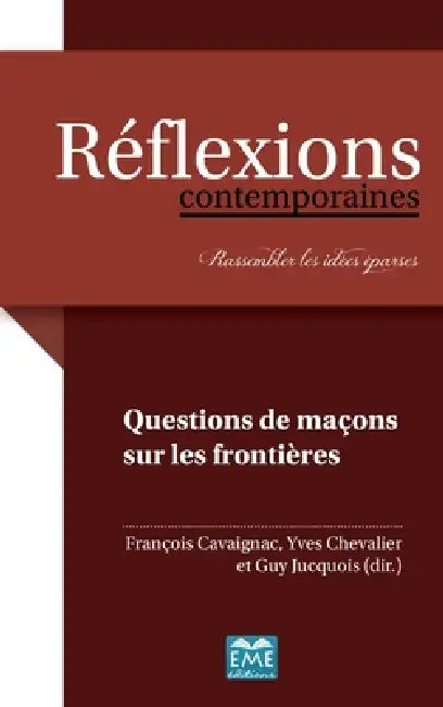 Questions de maçons sur les frontières by François Cavaignac, Yves Chevalier, Guy Jucquois