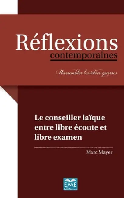 Le conseiller laïque entre libre écoute et libre examen by Marc Mayer