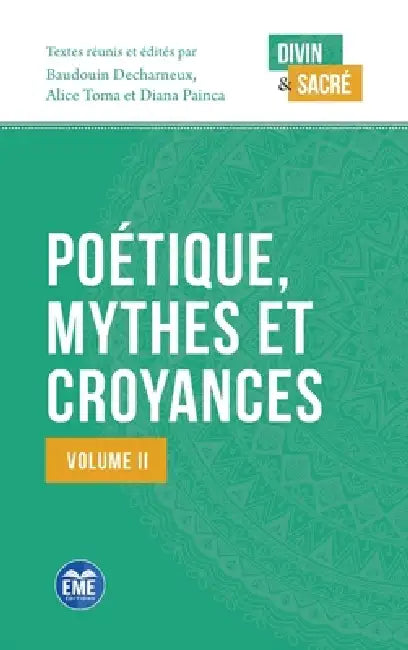 Poétique, mythes et croyances: Volume II by Baudouin Decharneux, Alice Toma