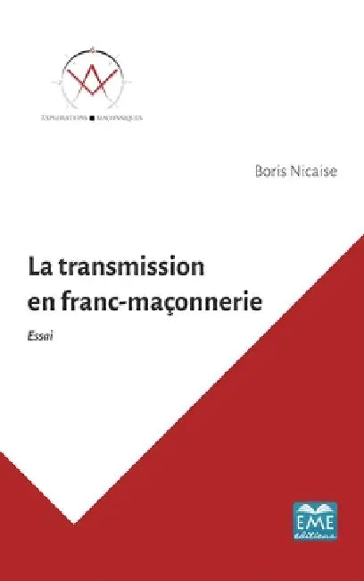 La transmission en franc-maçonnerie by Boris Nicaise