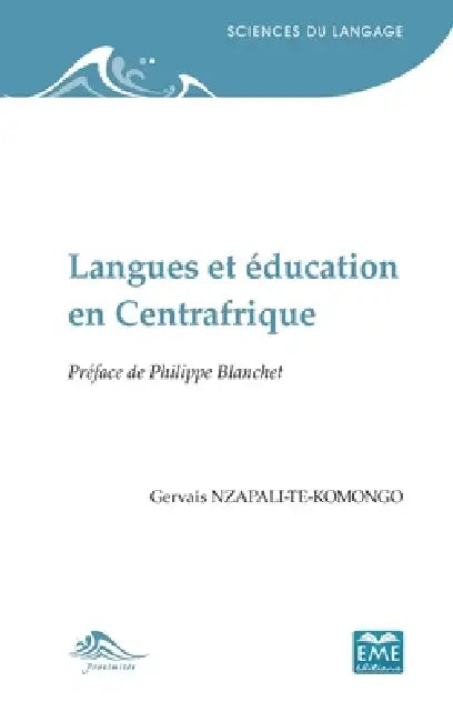 Langues et éducation en Centrafrique: Préface de Philippe Blanchet by Gervais N'Zapali-Te-Komongo