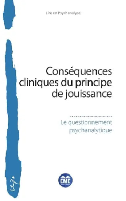 Conséquences cliniques du principe de jouissance by Questionnement Psychanalytique