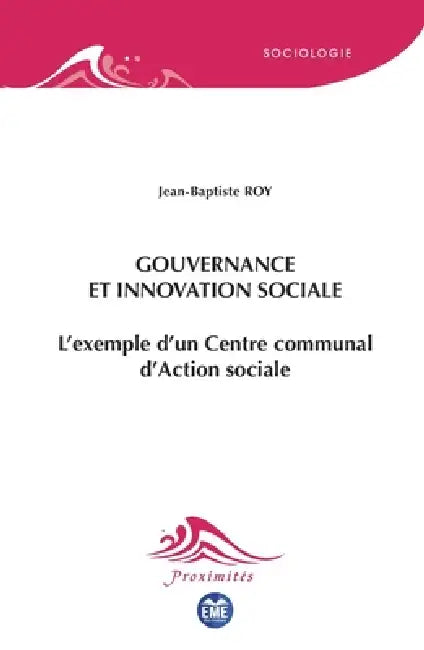 Gouvernance et innovation sociale: L'exemple d'un Centre communal d'Action sociale by Jean-Baptiste Roy