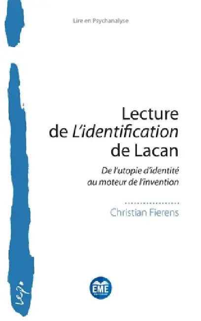 Lecture de L'identification de Lacan: De l'utopie d'identité au moteur de l'invention by Christian Fierens