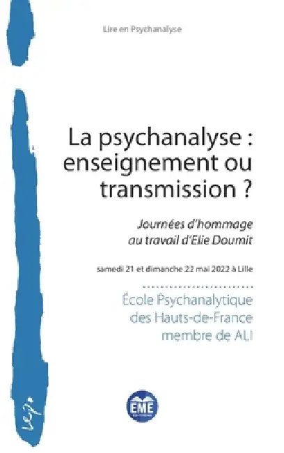 La psychanalyse: enseignement ou transmission ?: Journées d'hommage au travail d'Elie Doumit by Ecole Psychanalytique Des Hauts-De-Fr