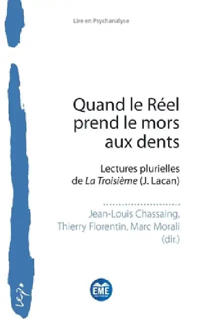 Quand le Réel prend le mors aux dents: Lectures plurielles de La Troisième (J. Lacan) by Thierry Florentin, Marc Morali, Jean-Louis Chassaing