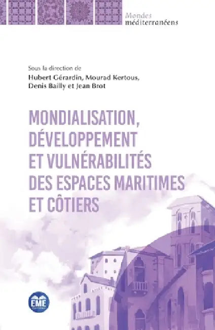 Mondialisation, développement et vulnérabilités des espaces maritimes et côtiers by Hubert Gerardin