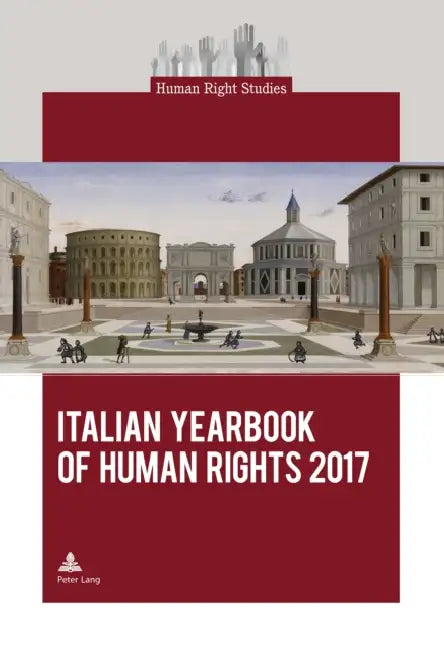 Italian Yearbook of Human Rights 2017 by Centro Interdipartimentale Di Ricera, Centro Di Ateneo Per I Diritti Umani