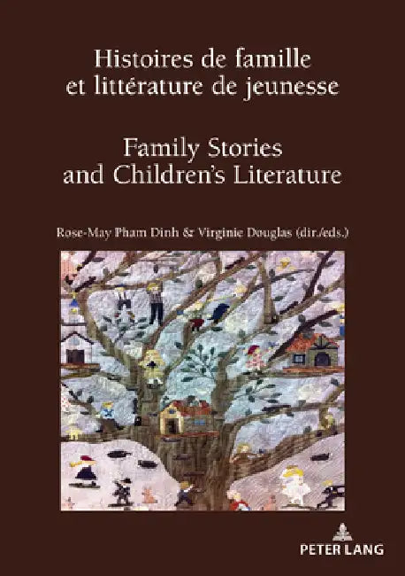 Histoires de famille et littérature de jeunesse / Family Stories and Children's Literature: Filiation, transmission, réinvention ? / Parentage, Transm by Rose-May Pham Dinh, Virginie Douglas