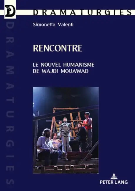 Rencontre: Le Nouvel Humanisme de Wajdi Mouawad by Simonetta Valenti