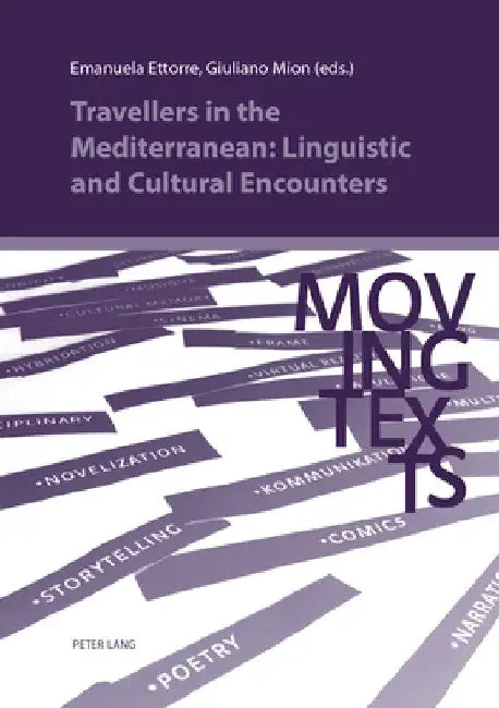 Travellers in the Mediterranean: Linguistic and Cultural Encounters by Ugo Perolino