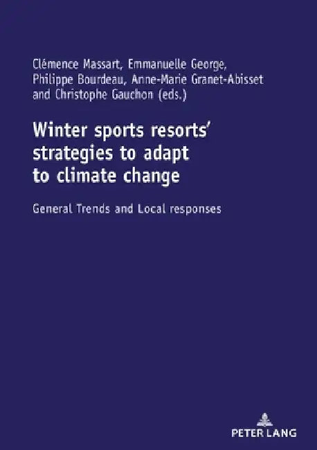 Winter sports resorts' strategies to adapt to climate change: General trends and local responses by Clémence Massart