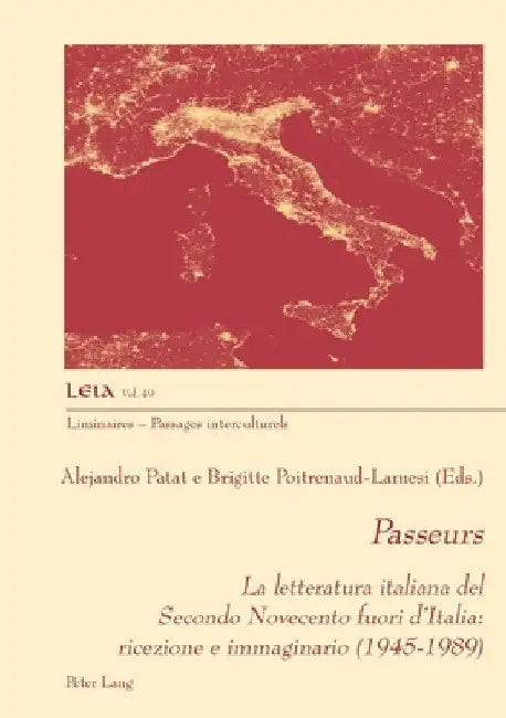 Passeurs: La letteratura italiana del Secondo Novecento fuori d'Italia: ricezione e immaginario (1945-1989) by Alejandro Patat