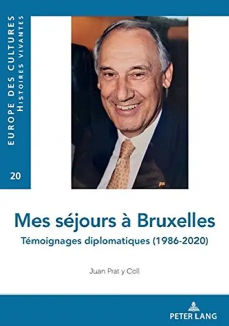 Mes Séjours À Bruxelles: Témoignages Diplomatiques (1986-2020) by Juan Prat Y. Coll