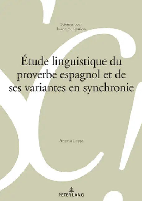 Étude linguistique du proverbe espagnol et de ses variantes en synchronie by Antonia López