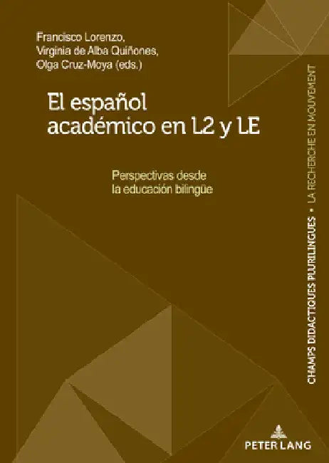 El español académico en L2 y LE: Perspectivas desde la educación bilinguee by Francisco Lorenzo