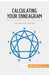 Calculating Your Enneagram: Discover your true self by 50minutes