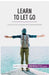Learn to Let Go: Leave your worries and stress behind by 50minutes