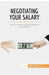 Negotiating Your Salary: Get the money and recognition you deserve by 50minutes