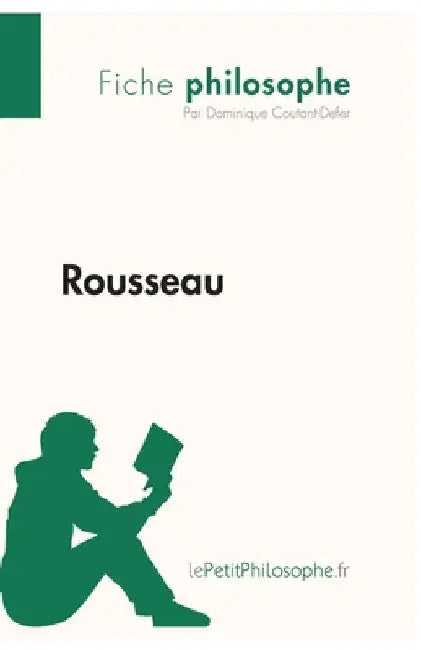 Rousseau (Fiche philosophe): Comprendre la philosophie avec lePetitPhilosophe.fr by Lepetitphilosophe