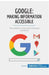 Google, Making Information Accessible: The search engine that changed the world by 50minutes