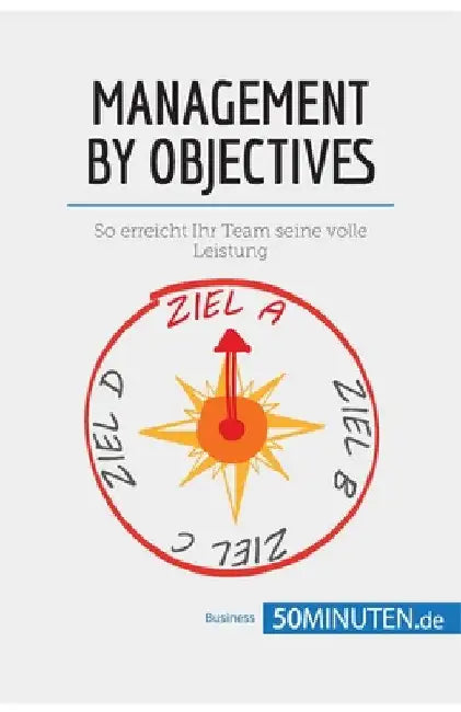 Managament by Objectifs: So erreicht Ihr Team seine volle Leistung by 50minuten