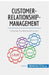 Customer-Relationship-Management: Optimale Kundenbeziehungen by 50minuten