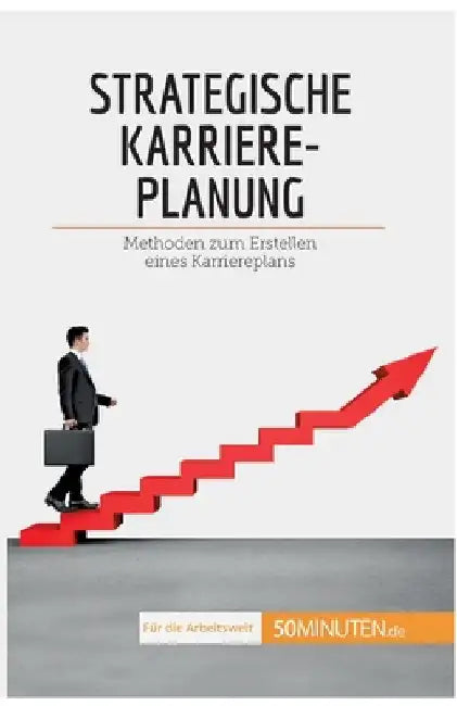 Strategische Karriereplanung: Methoden zum Erstellen eines Karriereplans by Maïlys Charlier