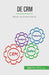 De CRM: Beheer van klantenrelaties by Antoine Delers