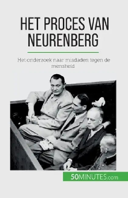 Het proces van Neurenberg: Het onderzoek naar misdaden tegen de mensheid by Quentin Convard