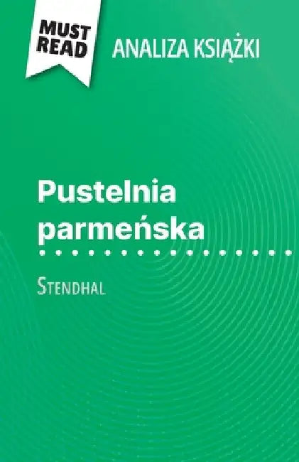 Pustelnia parmeńska książka Stendhal (Analiza książki): Pelna analiza i szczególowe podsumowanie pracy by Lucile Lhoste