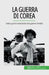 La guerra di Corea: Dalla guerra mondiale alla guerra fredda by Quentin Convard