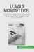 Le basi di Microsoft Excel: Comprendere e padroneggiare il foglio di calcolo Microsoft by Priscillia