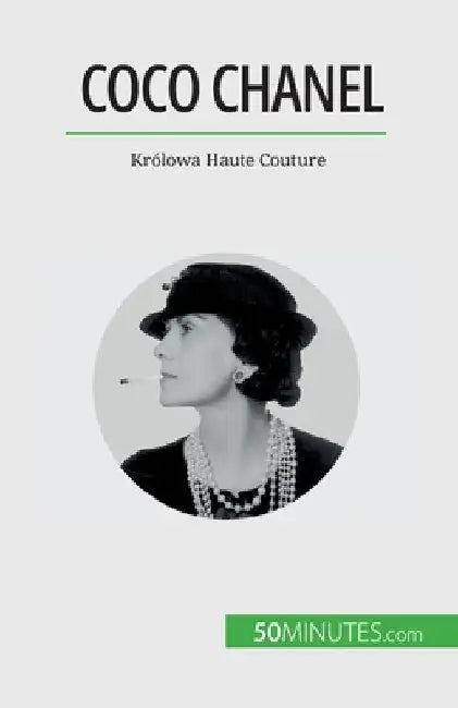 Coco Chanel: Królowa Haute Couture by Sandrine Papleux