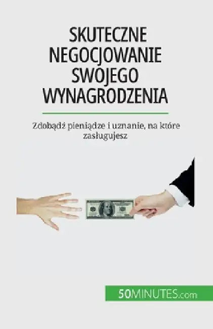 Skuteczne negocjowanie swojego wynagrodzenia: Zdobądź pieniądze i uznanie, na które zaslugujesz by Isabelle Aussant