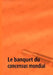 Le banquet du concensus mondial by Y, G. y.