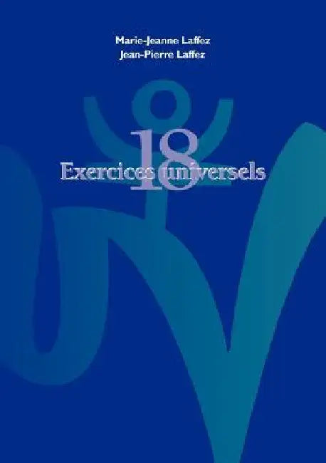 Dix huit exercices universels et leurs soufles vitaux by Laffez, Marie Jeanne