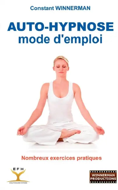 Auto-Hypnose: mode d'emploi by Constant Winnerman