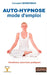 Auto-Hypnose: mode d'emploi by Constant Winnerman