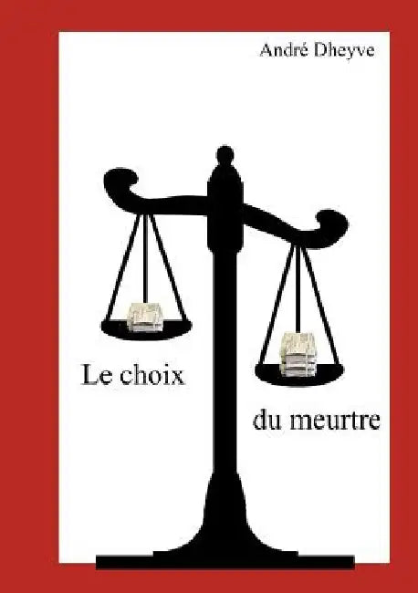 Le choix du meurtre by Dheyve, André