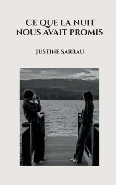 Ce que la nuit nous avait promis by Sarrau, Justine