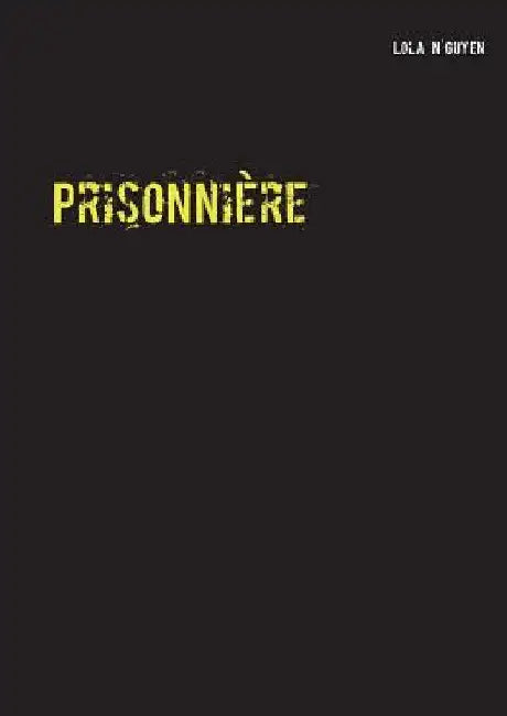 Prisonnière by N'Guyen, Lola