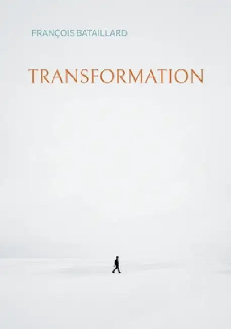 Transformation: La poésie du quotidien by Bataillard, François