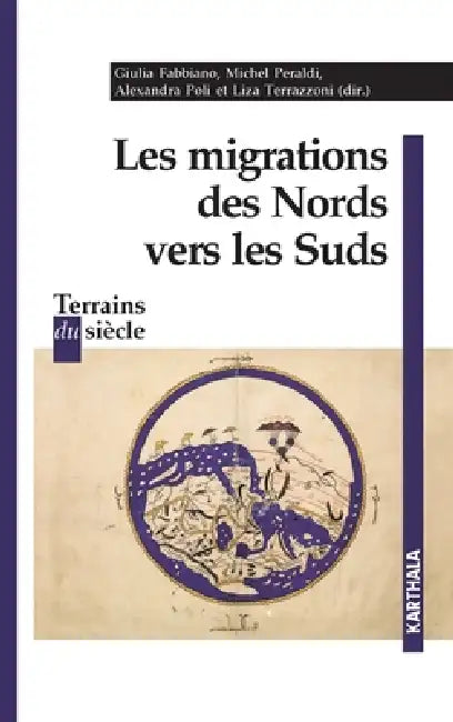 Les migrations des Nords vers les Suds by Giulia Fabbiano, Michel Peraldi, Alexandra Poli