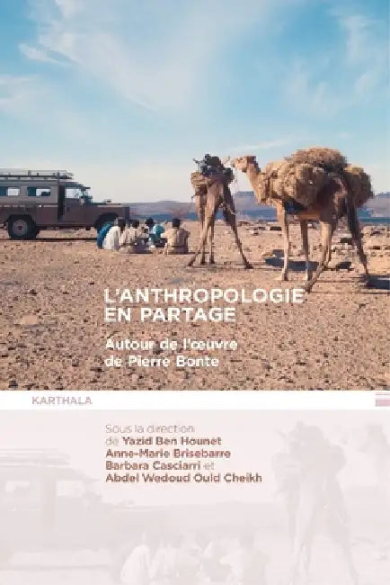 L'anthropologie en partage. Autour de l'oeuvre de Pierre Bonte by Pierre Bonte, Yazid Ben Hounet, Anne-Marie Brisebarre