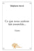 Ce que nous aurions fait ensemble...: théâtre by Stéphane Hervé