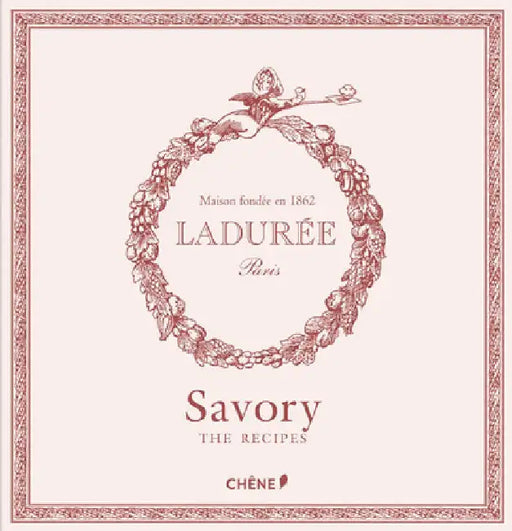 Laduree: The Savory Recipes by Michael Lerouet