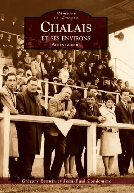 Chalais et ses environs après guerre by Bonnin Gr, Condemine Jean-Paul