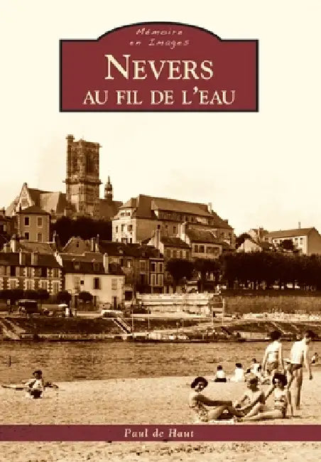Nevers au fil de l'eau by de Haut Paul