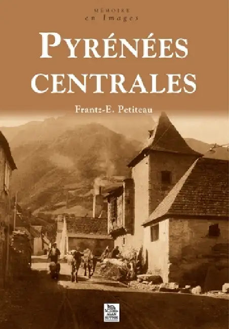 Pyrénées centrales by Frantz-Emmanuel Petiteau